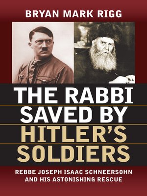 cover image of The Rabbi Saved by Hitler's Soldiers